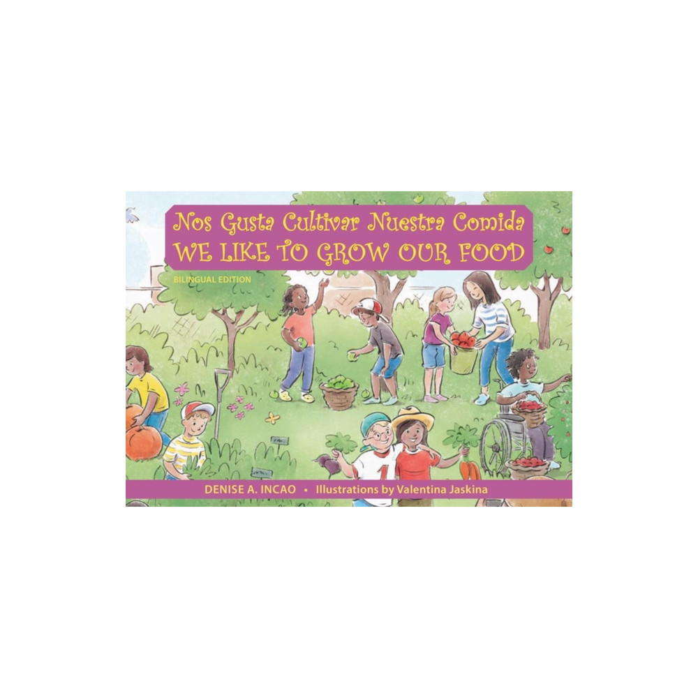 Nos Gusta Cultivar Nuestros Alimentos / We Like to Grow Our Food (häftad, eng)