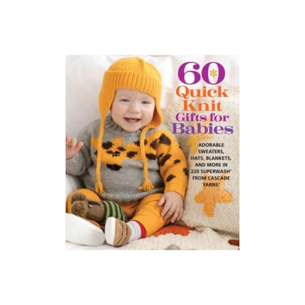 60 Quick Knit Gifts for Babies (häftad, english) Sixth & Spring Books
