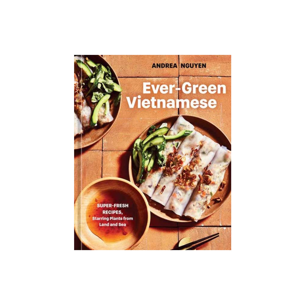 Ever-Green Vietnamese (inbunden, english) Potter/Ten Speed/Harmony/Rodale