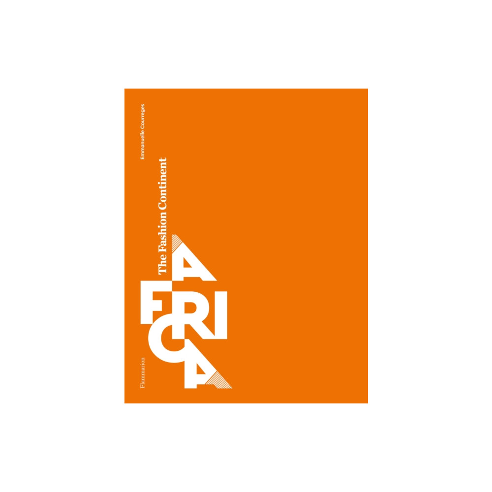 Africa: The Fashion Continent (inbunden, english) Editions Flammarion