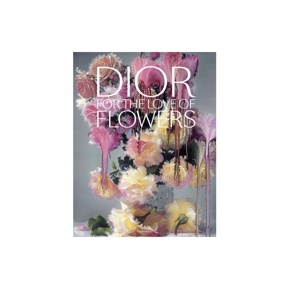 Dior in Bloom (inbunden, english) Editions Flammarion