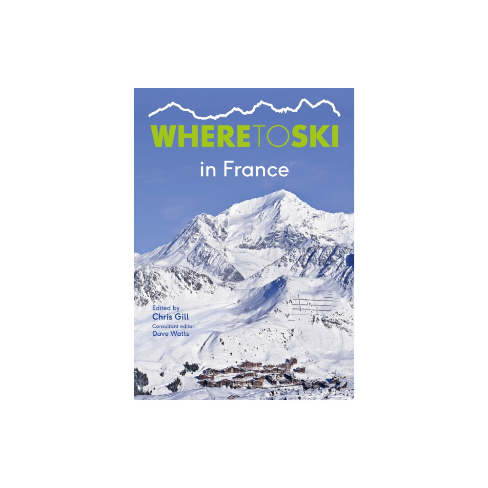 Where to Ski in France (häftad, english) Guide Editors