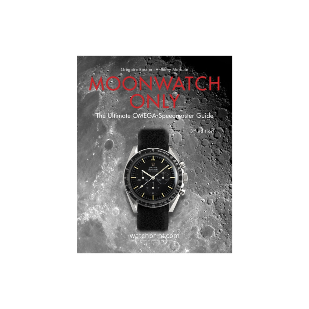 Moonwatch Only (inbunden, english) Watchprint com Sarl