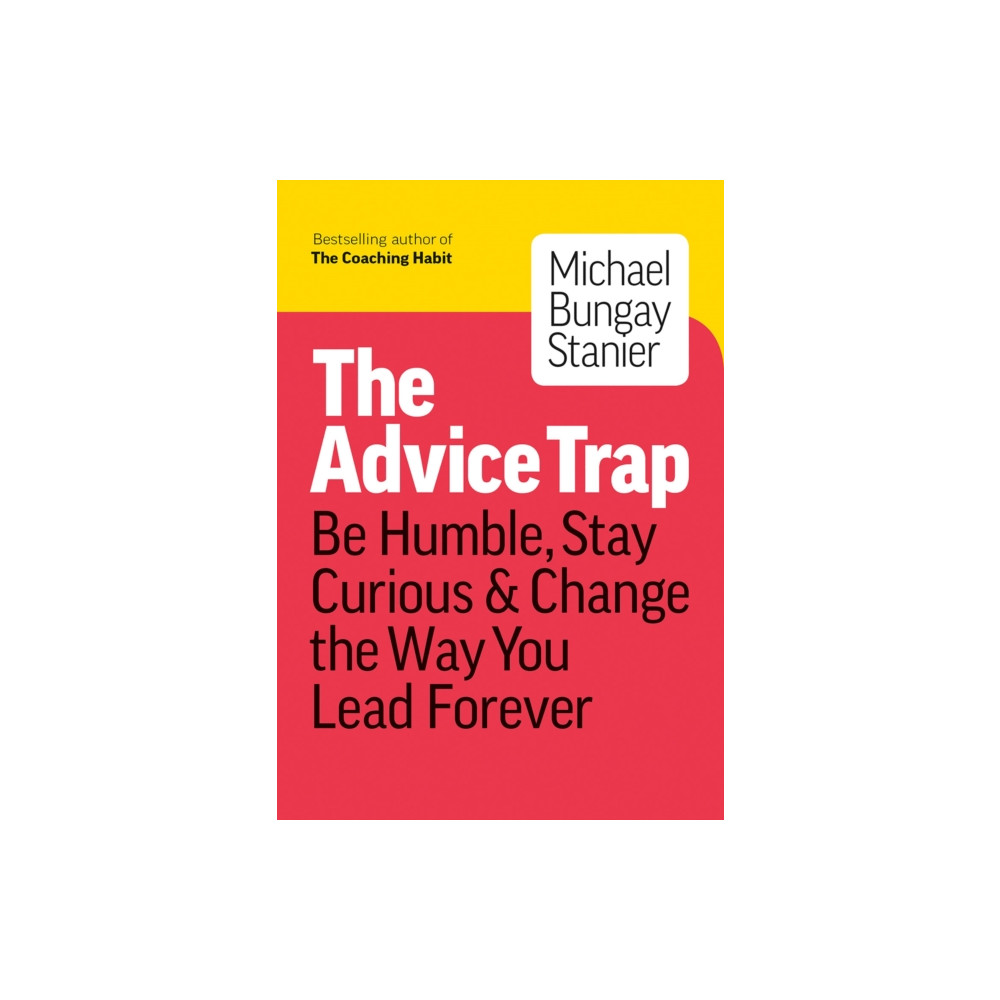 The Advice Trap (häftad, english) Page Two Books, Inc.