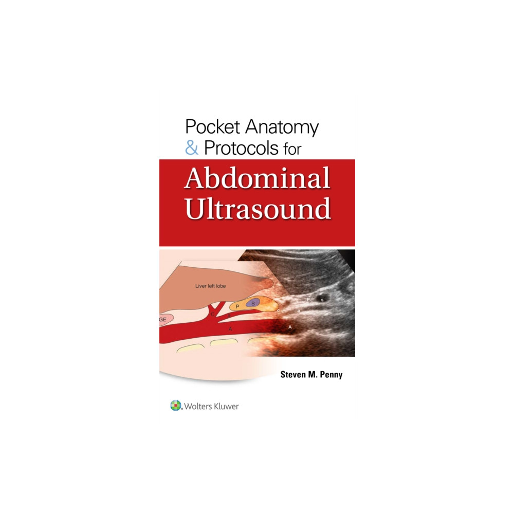 Pocket Anatomy & Protocols for Abdominal Ultrasound (häftad, english) Wolters Kluwer Health