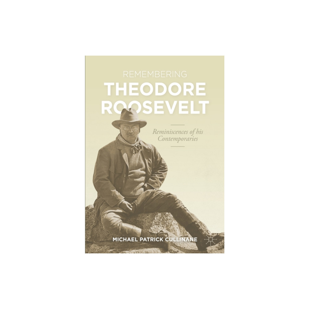 Remembering Theodore Roosevelt (häftad, english) Springer Nature Switzerland AG