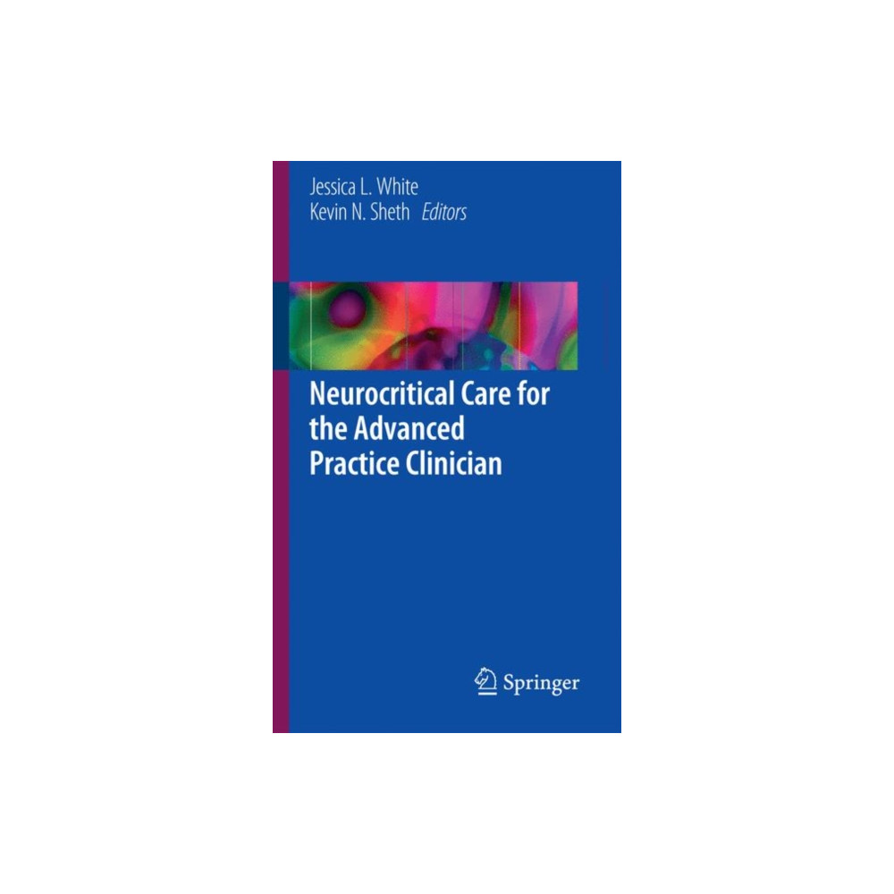 Neurocritical Care for the Advanced Practice Clinician (inbunden, english) Springer International Publishing AG