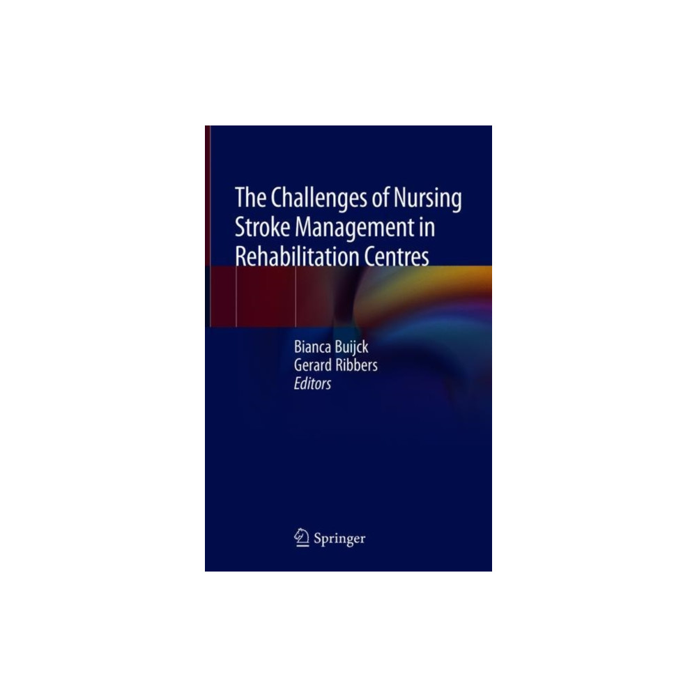 The Challenges of Nursing Stroke Management in Rehabilitation Centres (inbunden, english) Springer International Publishing AG