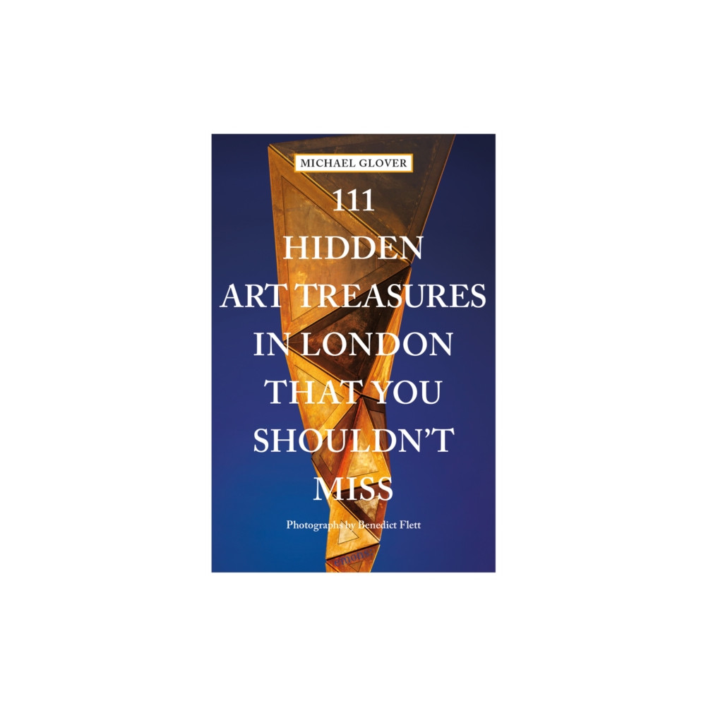 111 Hidden Art Treasures in London That You Shouldn't Miss (häftad, english) Emons Verlag GmbH