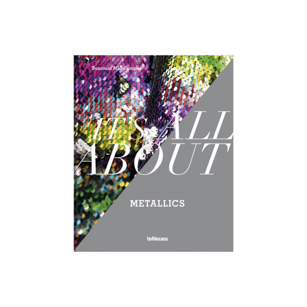 It’s All About Metallics (inbunden, english) teNeues Publishing UK Ltd