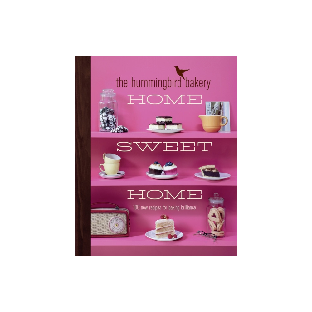 The Hummingbird Bakery Home Sweet Home (inbunden, eng)