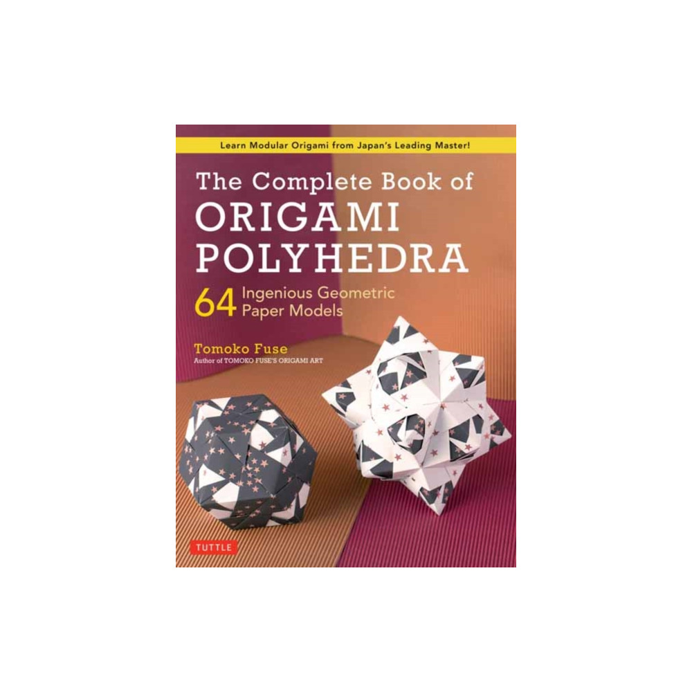 The Complete Book of Origami Polyhedra (häftad, english) Tuttle Publishing
