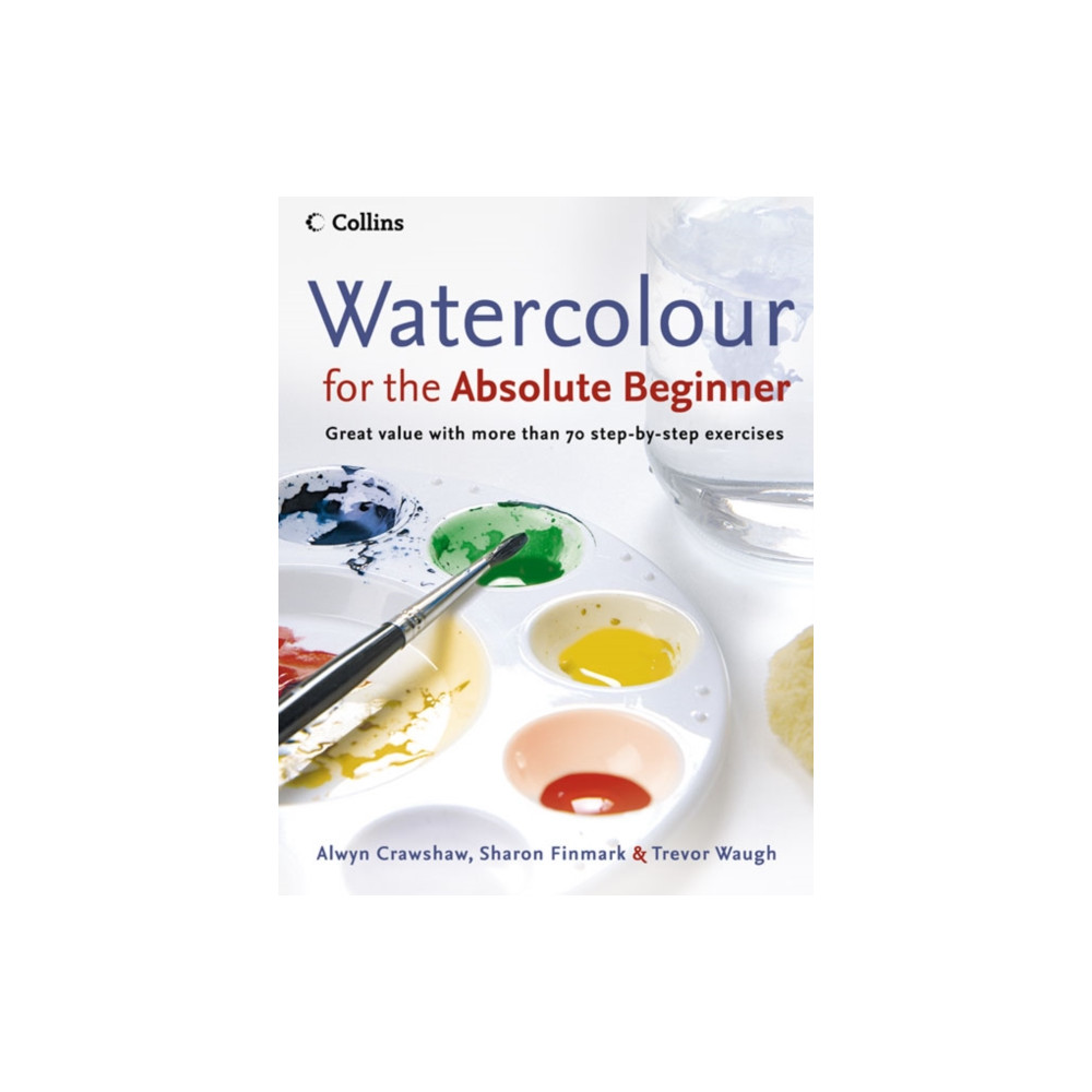 Watercolour for the Absolute Beginner (häftad, eng)