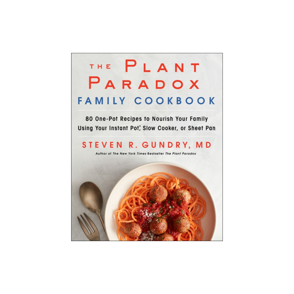 The Plant Paradox Family Cookbook (inbunden, eng)