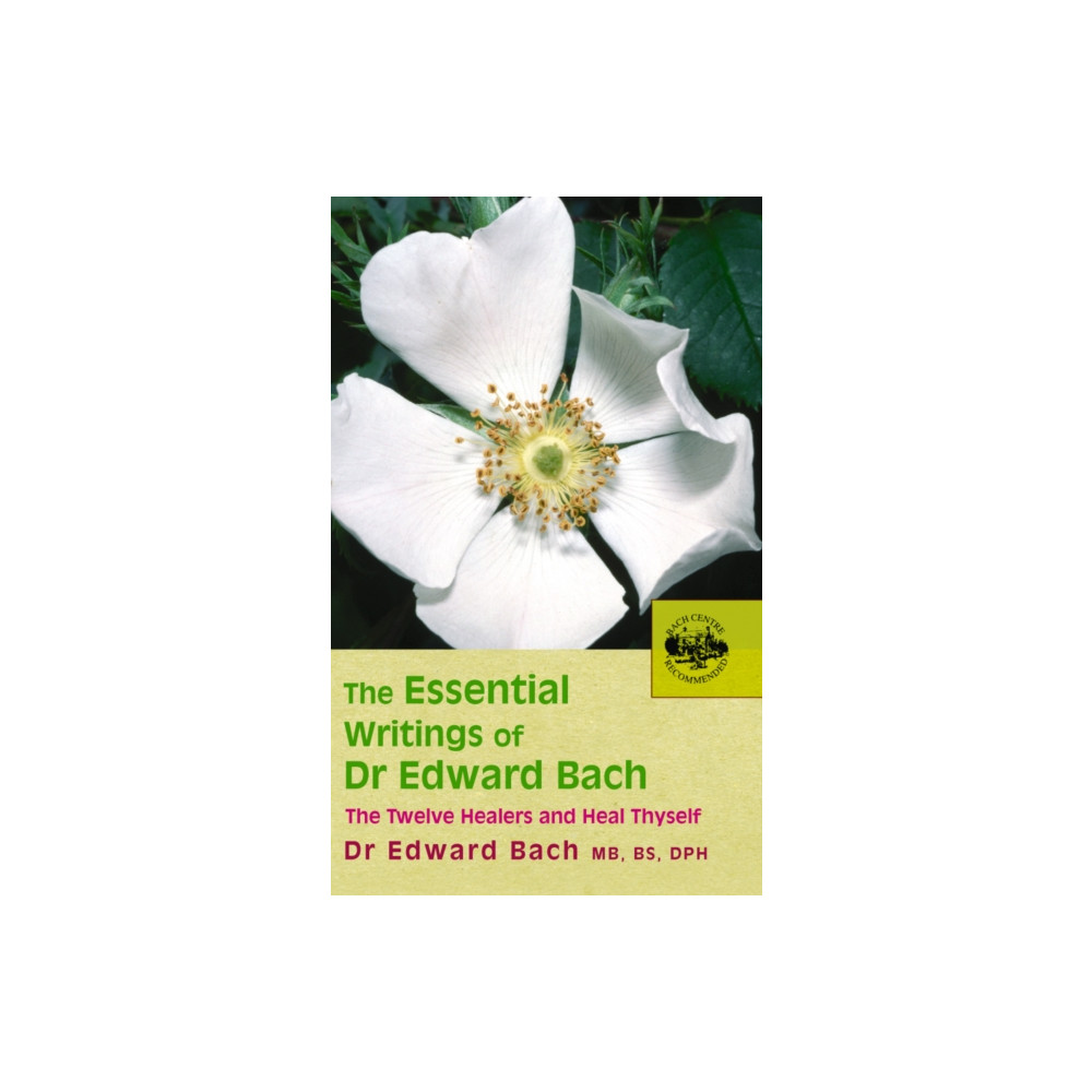 The Essential Writings of Dr Edward Bach (häftad, english) Ebury Publishing