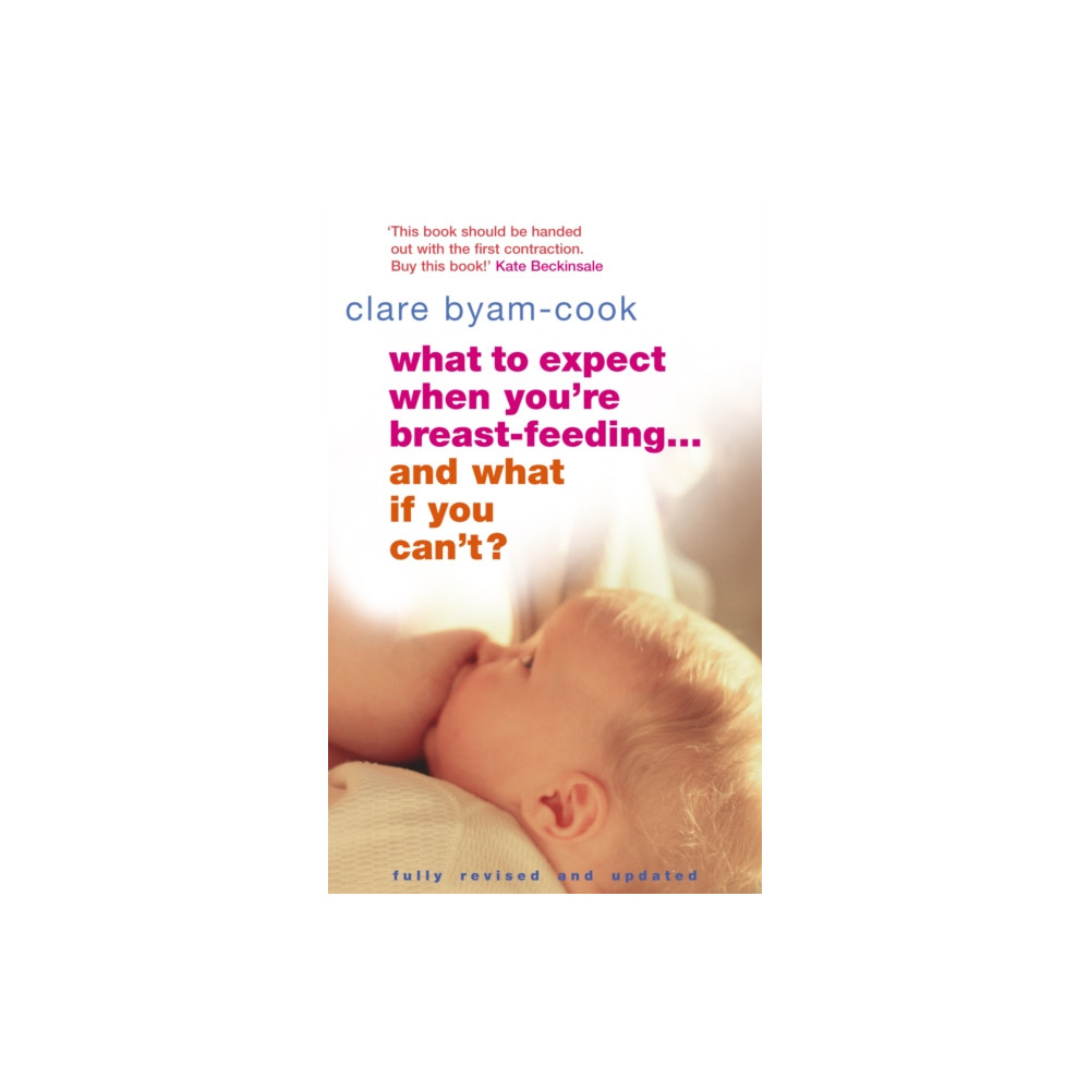 What To Expect When You're Breast-feeding... And What If You Can't? (häftad, english) Ebury Publishing