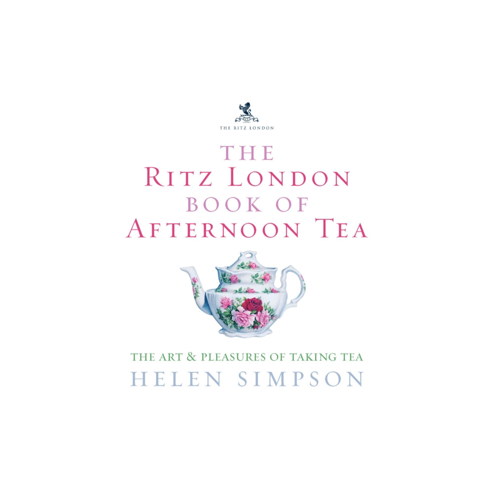 The Ritz London Book Of Afternoon Tea (inbunden, eng)