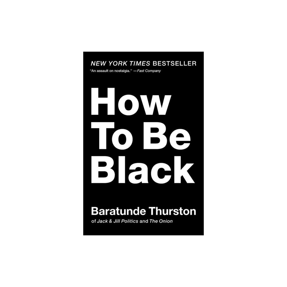 How to Be Black (häftad, english) Harpercollins publishers inc