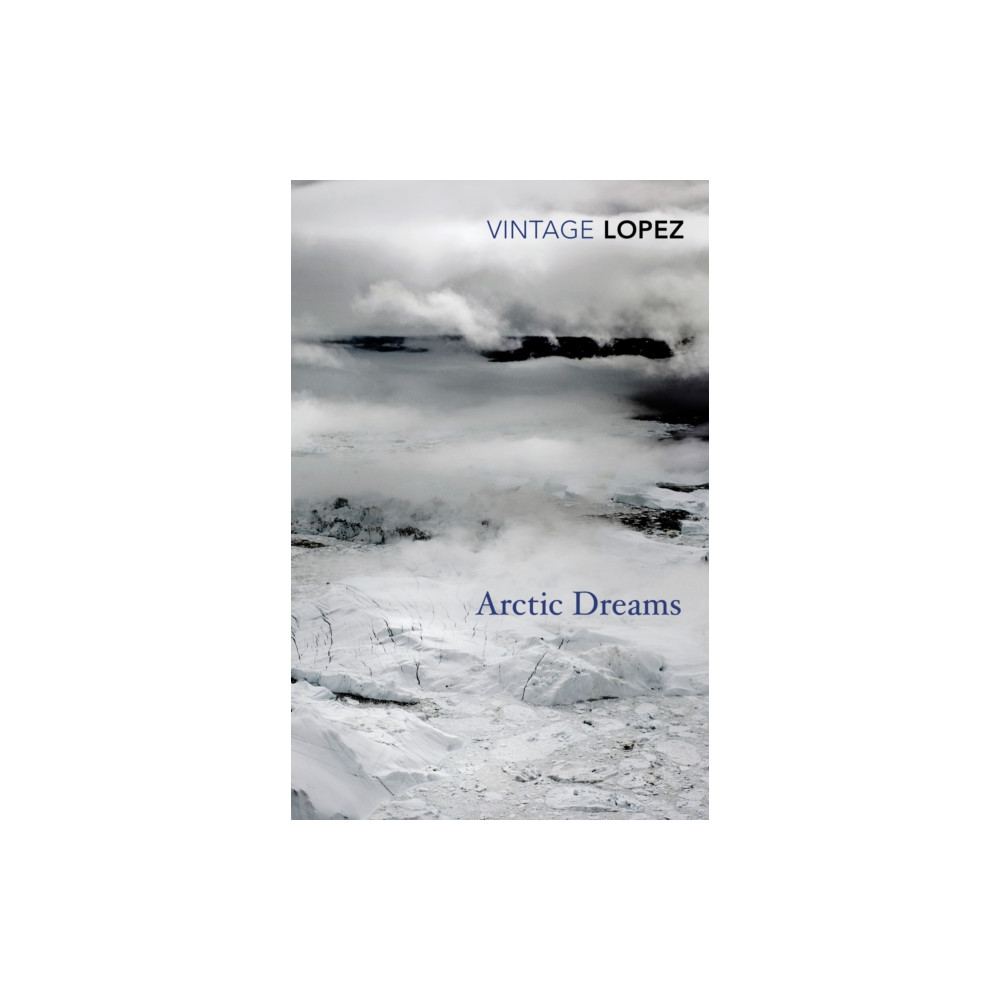 Arctic Dreams (häftad, english) Vintage Publishing