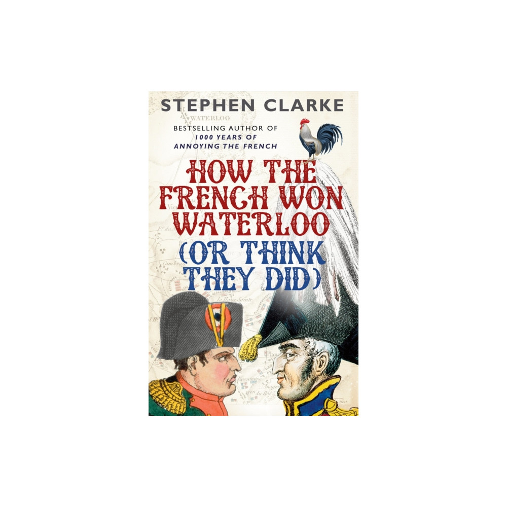 How the French Won Waterloo - or Think They Did (häftad, english) Cornerstone