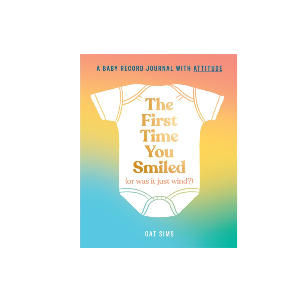 The First Time You Smiled (Or Was It Just Wind?) (inbunden, english) HarperCollins Publishers