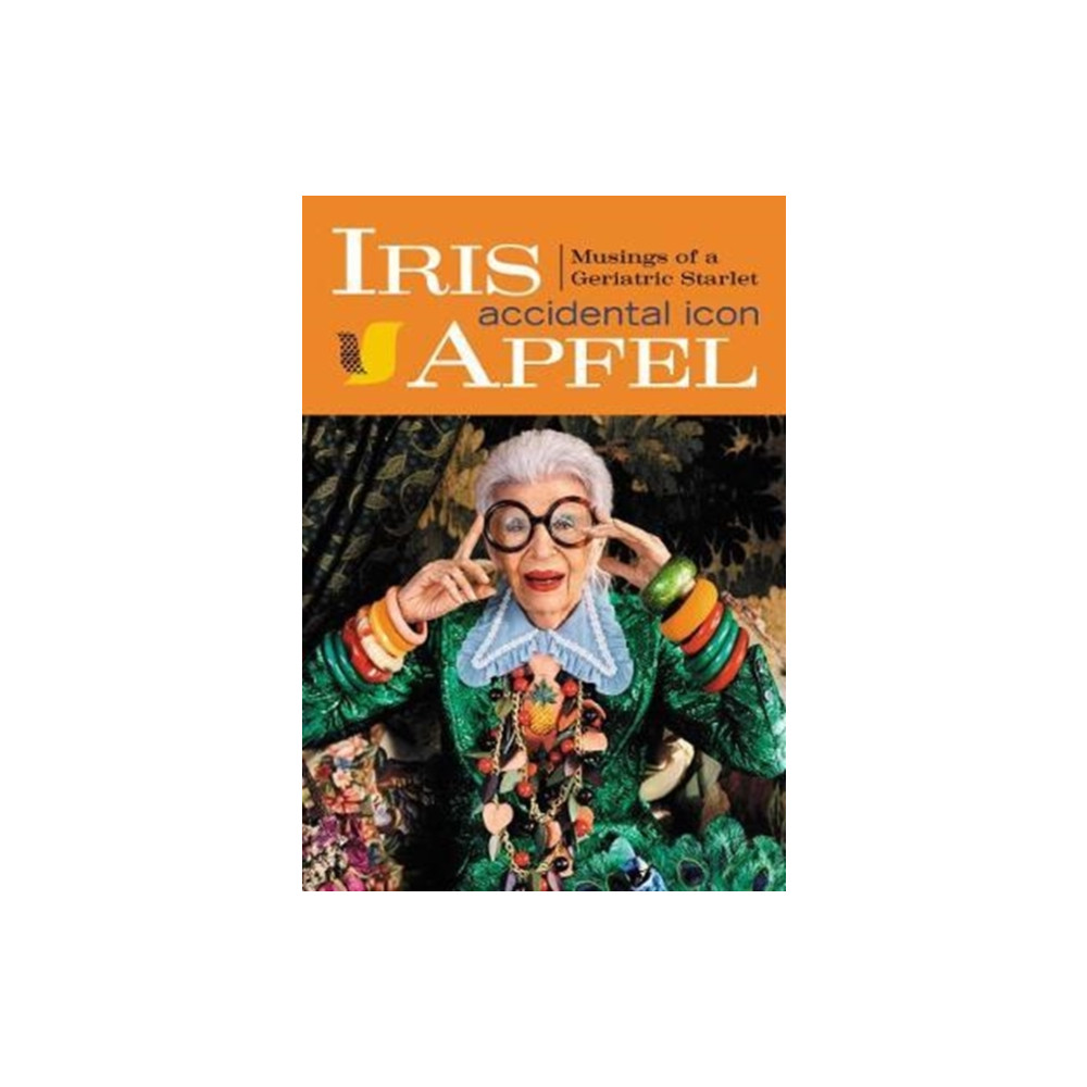 Iris Apfel (inbunden, english) Harpercollins publishers inc