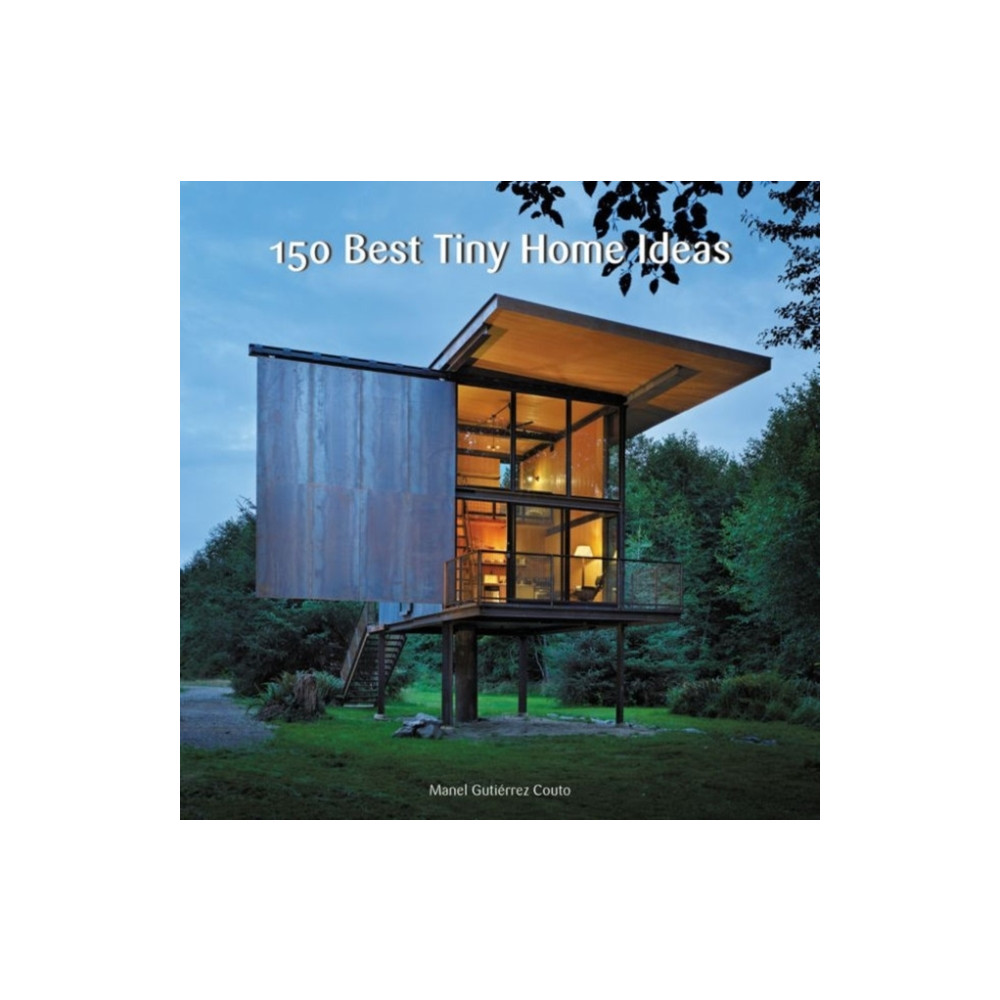 150 Best Tiny Home Ideas (inbunden, eng)