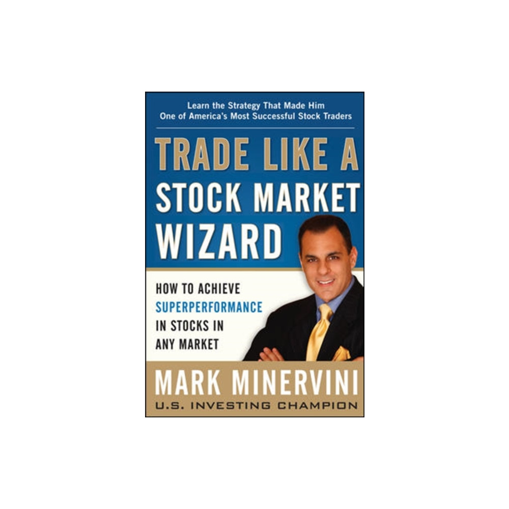 Trade Like a Stock Market Wizard: How to Achieve Super Performance in Stocks in Any Market (inbunden, english) McGraw-Hill Education - Europe