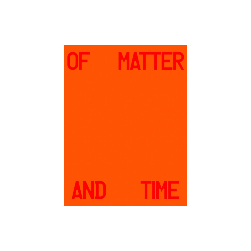Michael Hauptman: Of Matter and Time (inbunden, english) Damiani
