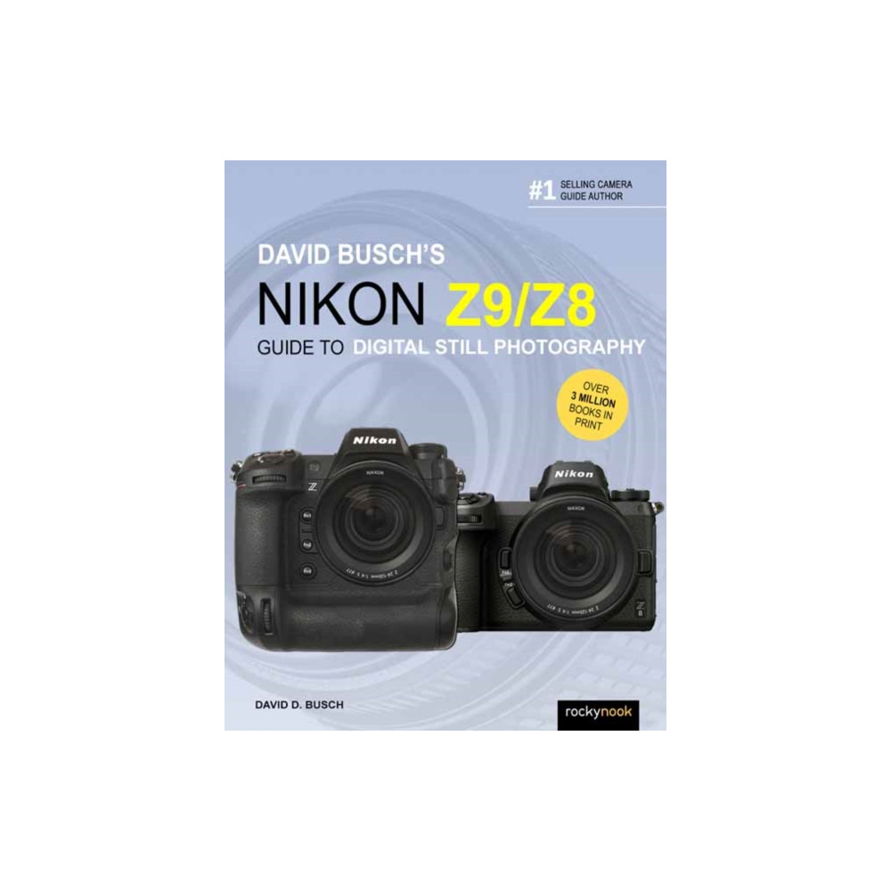 David Busch's Nikon Z9/Z8 Guide to Digital Still Photography (häftad, english) Rocky Nook
