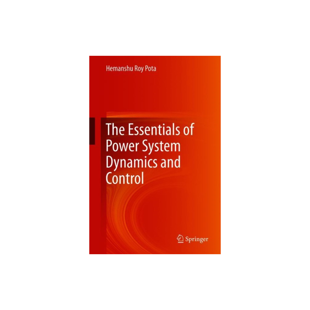 The Essentials of Power System Dynamics and Control (inbunden, english) Springer Verlag, Singapore