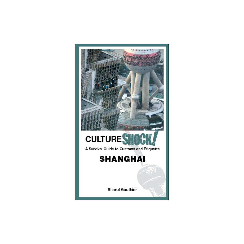 Cultureshock! Shanghai (häftad, english) Marshall Cavendish International (Asia) Pte Ltd