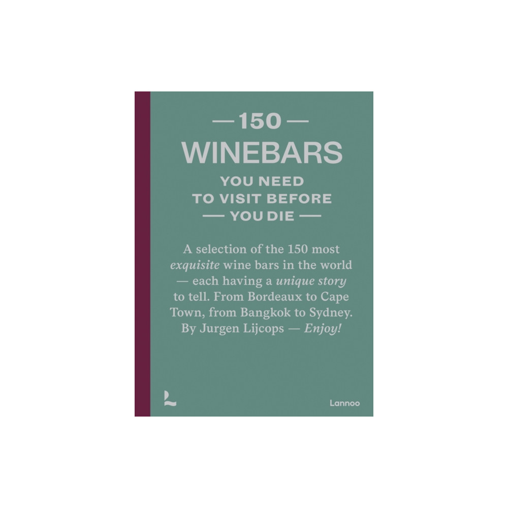 150 Wine Bars You Need to Visit Before You Die (inbunden, english) Lannoo Publishers