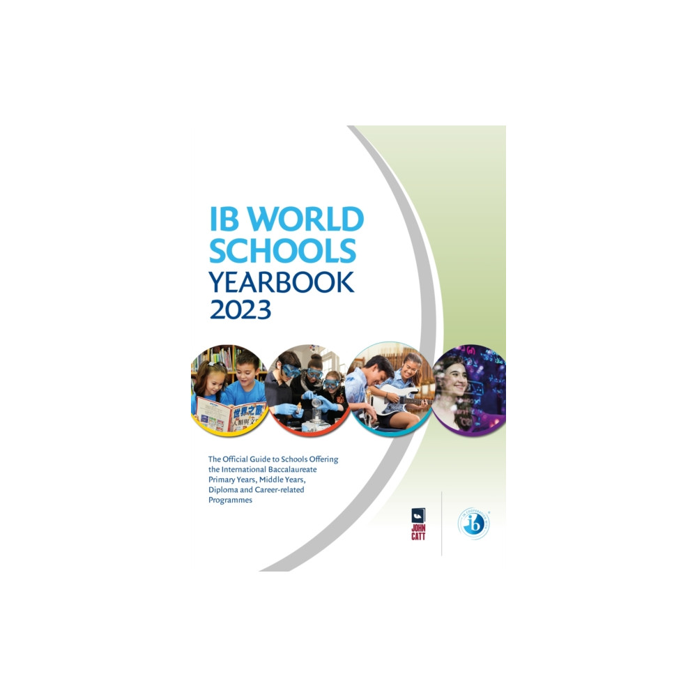 IB World Schools Yearbook 2023: The Official Guide to Schools Offering the International Baccalaureate Primary Years, Mi... Hodder Education