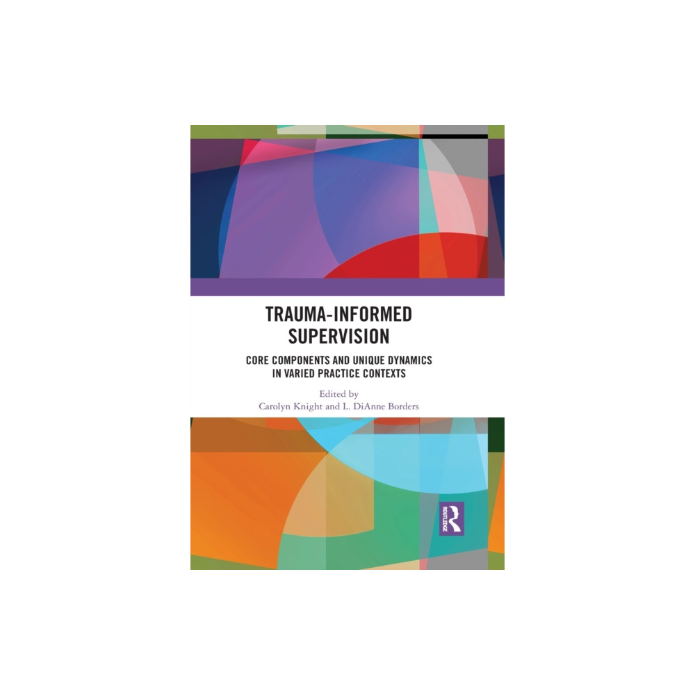 Trauma-Informed Supervision (häftad, english) Taylor & francis ltd