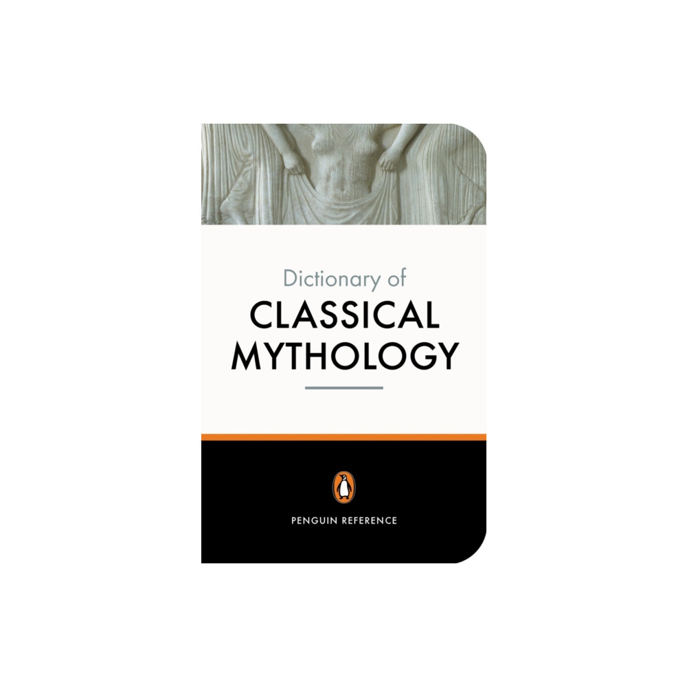 The Penguin Dictionary of Classical Mythology (häftad, eng)