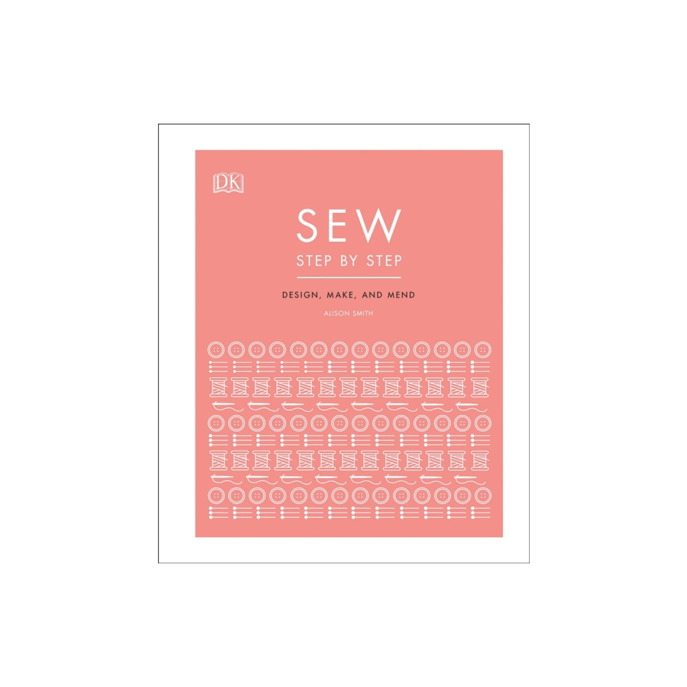 Sew Step by Step (inbunden, english) Dorling Kindersley Ltd