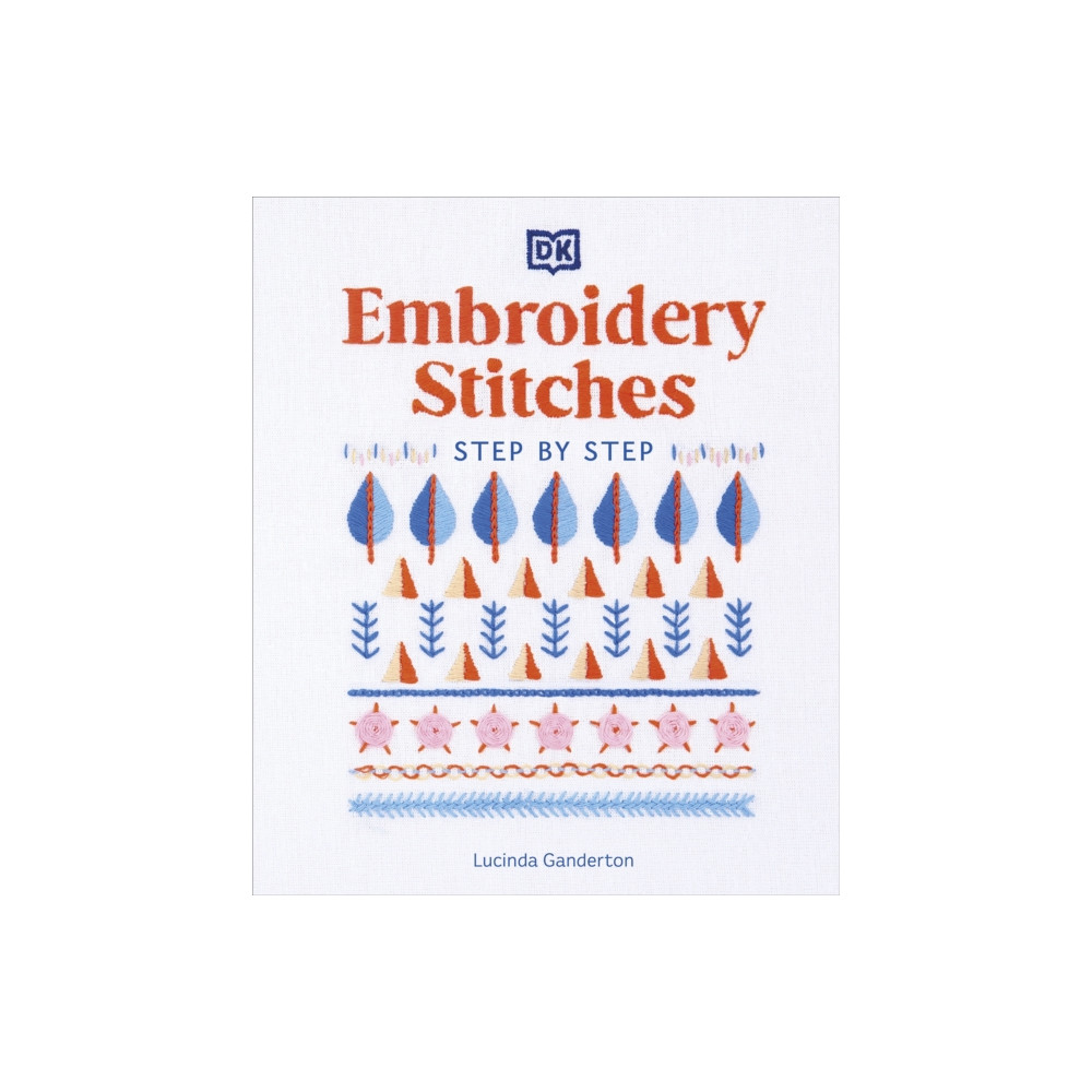 Embroidery Stitches Step-by-Step (inbunden, english) Dorling Kindersley Ltd