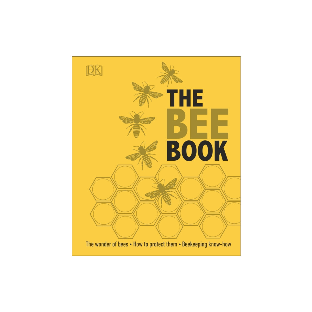 The Bee Book (inbunden, english) Dorling Kindersley Ltd