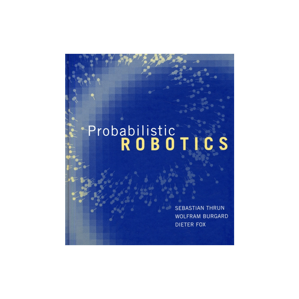 Probabilistic Robotics (inbunden, english) Mit press ltd