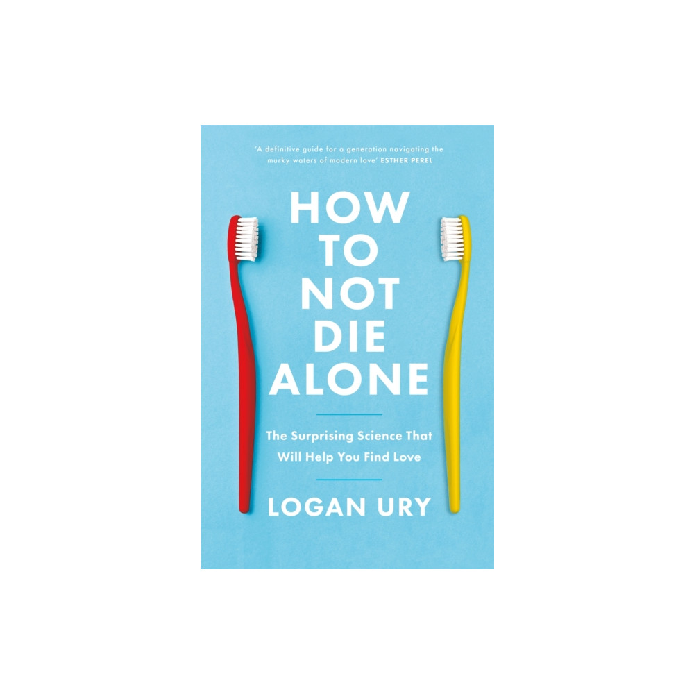 How to Not Die Alone (häftad, english) Little, Brown Book Group