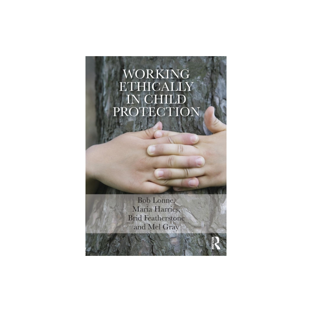 Working Ethically in Child Protection (häftad, english) Taylor & francis ltd