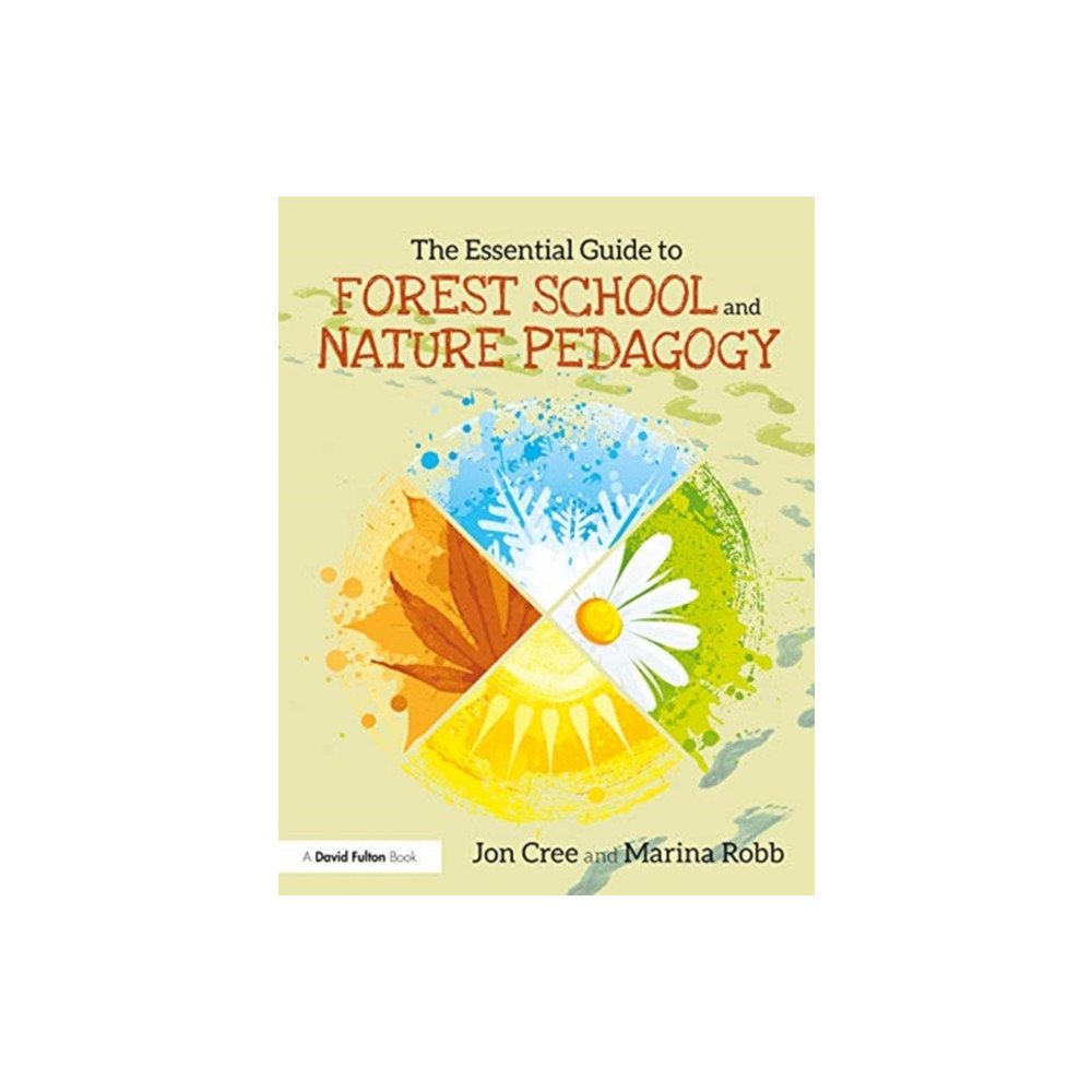 The Essential Guide to Forest School and Nature Pedagogy (häftad, eng)