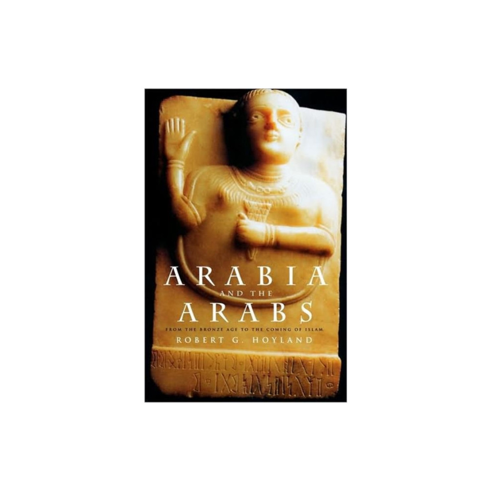 Arabia and the Arabs (häftad, english) Taylor & francis ltd