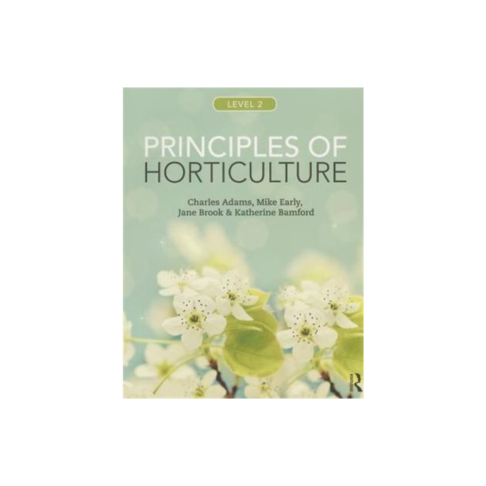 Principles of Horticulture: Level 2 (häftad, english) Taylor & francis ltd