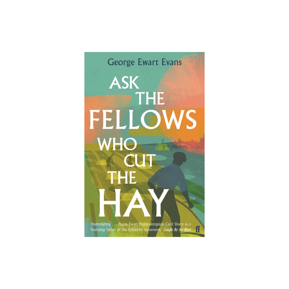 Ask the Fellows Who Cut the Hay (häftad, eng)