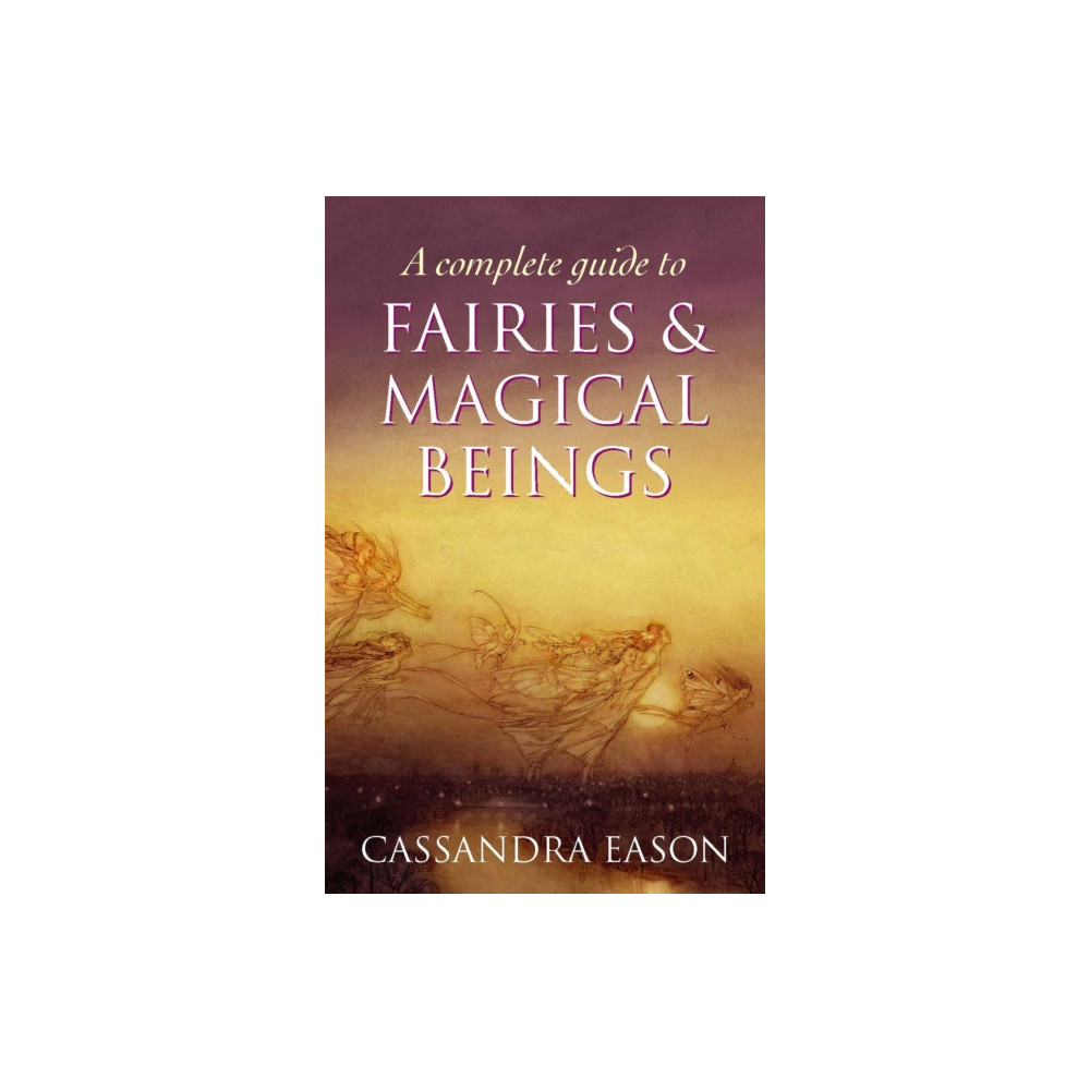 A Complete Guide To Fairies And Magical Beings (häftad, english) Little, Brown Book Group