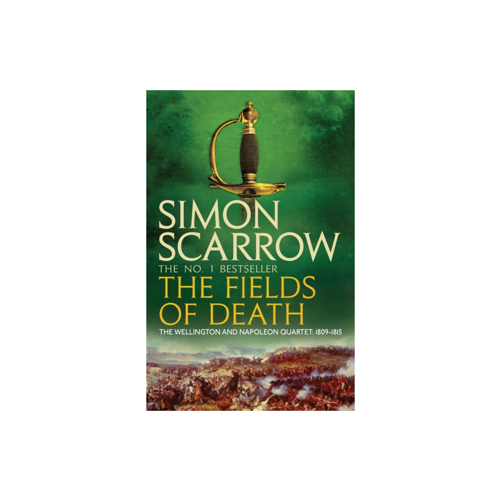 The Fields of Death (Wellington and Napoleon 4) (häftad, english) Headline Publishing Group