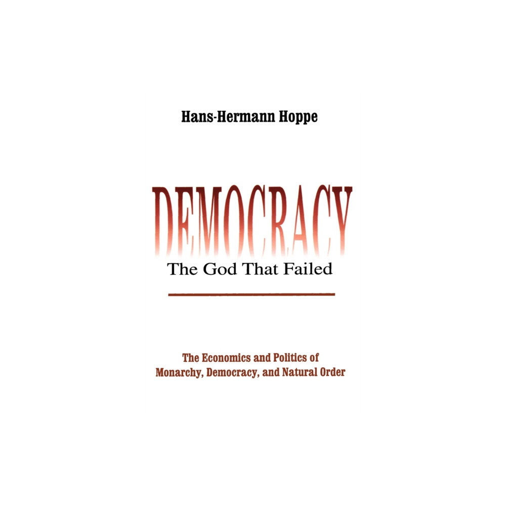 Democracy – The God That Failed (häftad, english) Taylor & francis inc