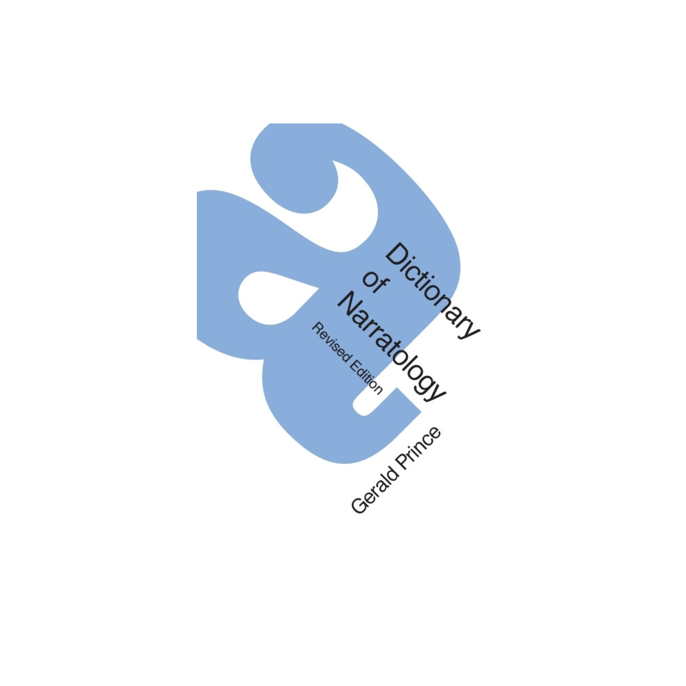 A Dictionary of Narratology (häftad, english) University of Nebraska Press